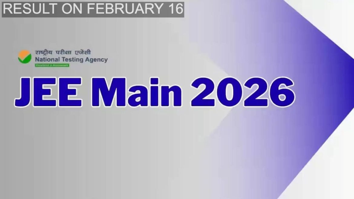 JEE Main 2026 Session 1 Result to Be Declared on February 16