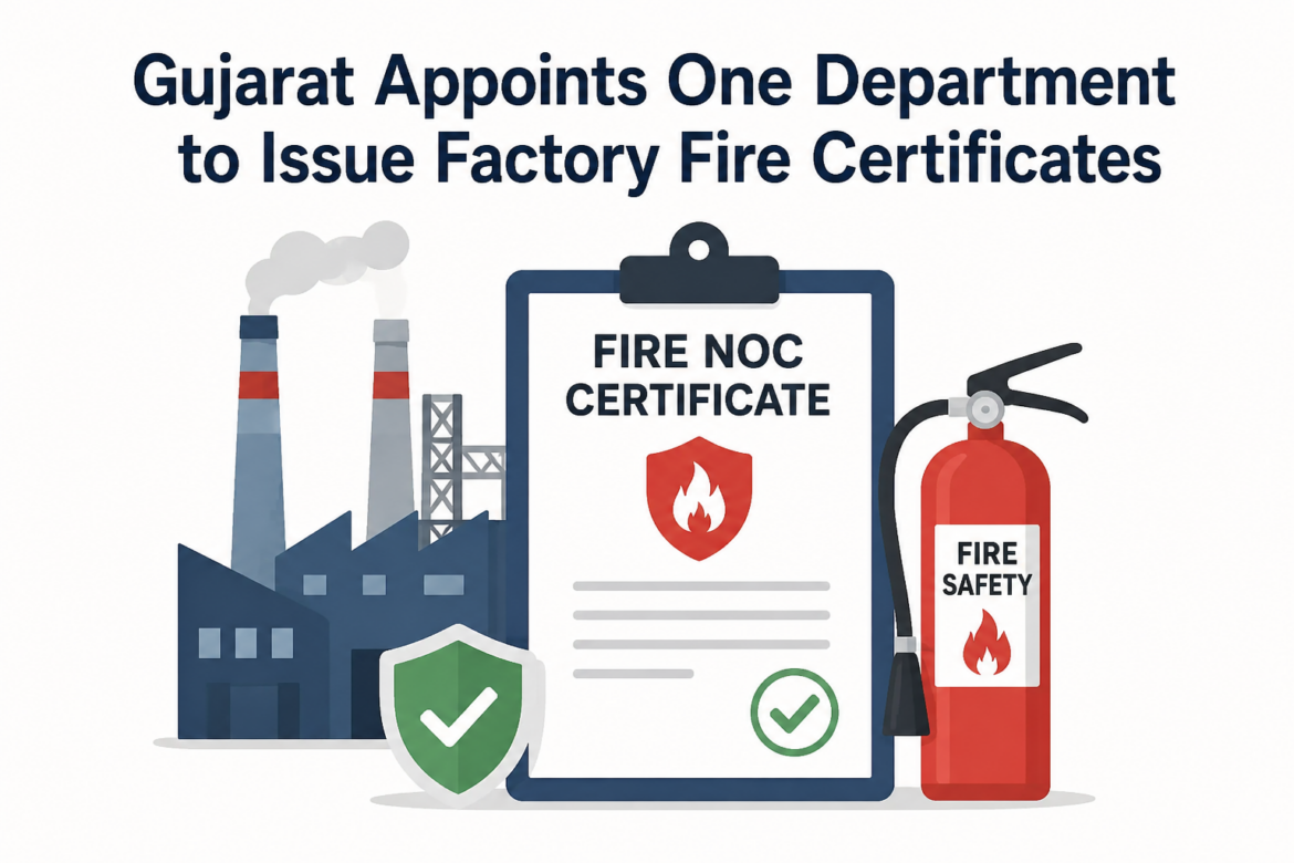 Gujarat Names Single Authority to Issue Fire Safety Certificates for Factories